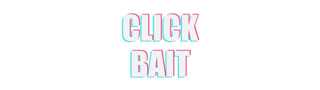 CLICK BAIT